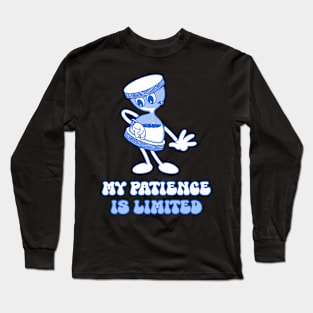 My patience is limited Long Sleeve T-Shirt